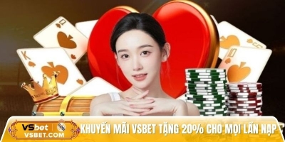 Khuyến mãi vsbet tặng 20% cho mọi lần nạp trong tuần